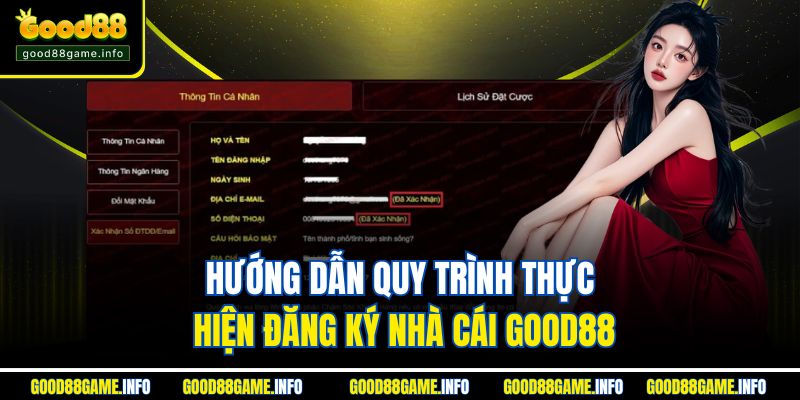 Hướng dẫn quy trình thực hiện đăng ký nhà cái GOOD88